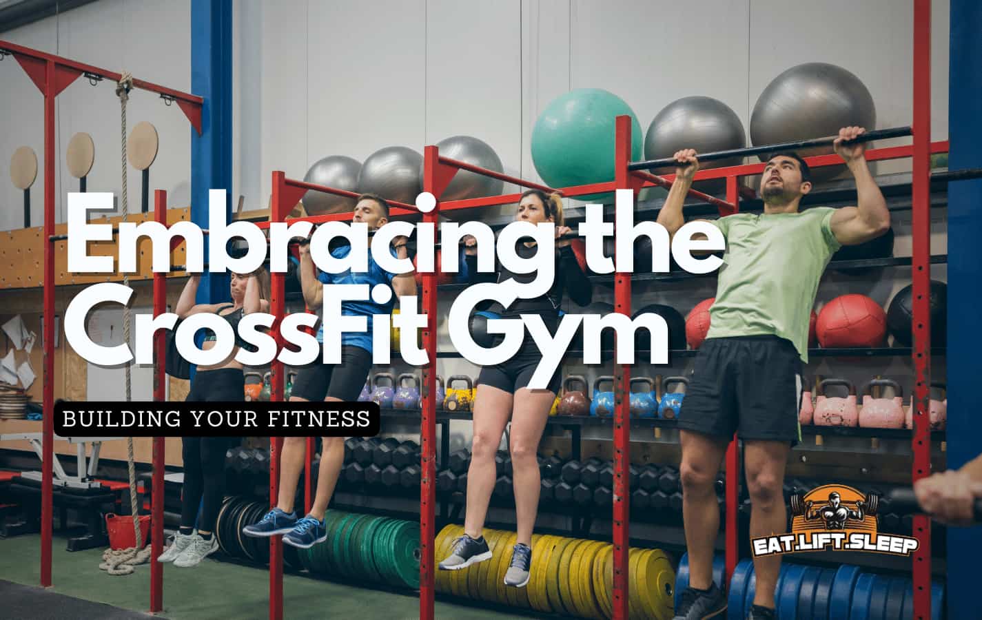 Transform Your Fitness Journey: Embracing the CrossFit Gym